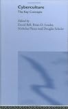 Cyberculture: The Key Concepts (Routledge Key Guides)