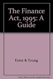 The Finance Act 1995 : a guide to the changes in taxation introduced by the Finance Act 1995