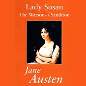 Lady Susan, The Watsons, and Sanditon | [Jane Austen]