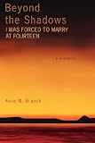 Beyond the Shadows: I Was Forced to Marry at Fourteen