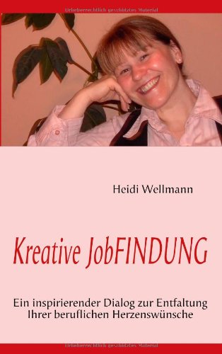 Kreative JobFINDUNG: Ein inspirierender Dialog zur Entfaltung Ihrer beruflichen Herzensw&uuml;nsche