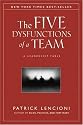 The Five Dysfunctions of a Team: A Leadership Fable
