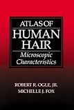 Atlas of Human Hair: Microscopic Characteristics