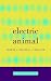 Search : Electric Animal: Toward a Rhetoric of Wildlife