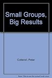 Small groups, big results