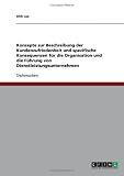 Konzepte zur Beschreibung der Kundenzufriedenheit und spezifische Konsequenzen f�r die Organisation und die F�hrung von Dienstleistungsunternehmen