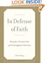 In Defense of Faith: The Judeo-Christian Idea and the Struggle for Humanity