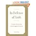 In Defense of Faith: The Judeo-Christian Idea and the Struggle for Humanity