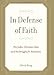 In Defense of Faith: The Judeo-Christian Idea and the Struggle for Humanity
