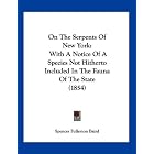 On The Serpents Of New York: With A Notice Of A Species Not Hitherto Included In The Fauna... by Spencer Fullerton Baird