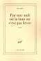 Par une nuit o� la lune ne s'est pas lev�e