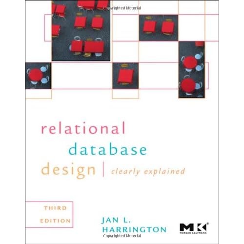 Relational Database Design and Implementation, Third Edition: Clearly Explained (Morgan Kaufmann Series in Data Management Systems)
