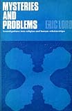 Mysteries and problems : investigations into religion and human relationships