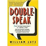 Doublespeak: From Revenue Enhancement to Terminal Living. How Government, Business, and Advertisers Use Language to Deceive You