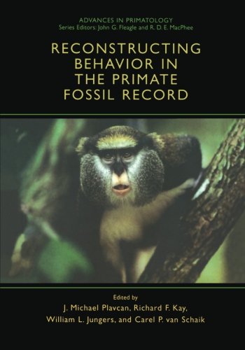 Reconstructing Behavior in the Primate Fossil Record (Advances in Primatology)