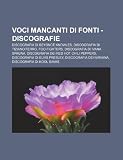 Voci Mancanti Di Fonti - Discografie: Discografia Di Beyonc Knowles, Discografia Di Tiziano Ferro, Foo Fighters, Discografia Di Ivana Spagna