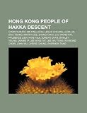 Hong Kong people of Hakka descent: Chow Yun-fat, Ma Ying-jeou, Leslie Cheung, Leon Lai, Eric Tsang, Martin Lee, Zhang Fakui, Lau Wong-fat