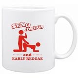 SEX & DRUGS AND Early Reggae Musik Tasse (Weiß, Keramik, 325 ml)
