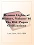 Beacon Lights of History, Volume 01 The Old Pagan Civilizations