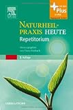 Naturheilpraxis Heute Repetitorium: Passend zur 3.A - "Naturheilpraxis Heute"- mit Zugang zum Elsevier-Portal - 