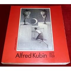 Alfred Kubin. 1877 - 1959 ; 3. Oktober bis 2. Dezember 1990, St�dtische Galerie im Lenbachhaus, M�nchen ; 14. Dezember 1990 bis 27. Januar 1991, Hamburger Kunsthalle