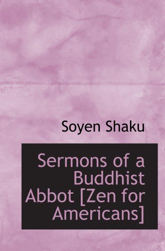 Sermons of a Buddhist Abbot [Zen for Americans]