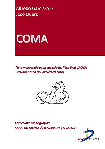 Coma (Capítulo del libro Evaluación neurológica del recien nacido): 1 (Spanish Edition)