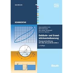 Geb�ude- und Grundst�cksentw�sserung: Planung und Ausf�hrung DIN 1986-100 und DIN EN 12056-4