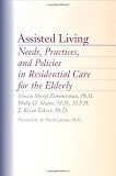 Assisted Living: Needs, Practices, and Policies in Residential Care for the Elderly