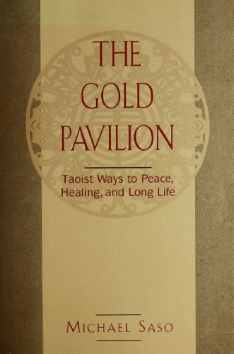 The Gold Pavilion: Taoist Ways to Peace, Healing and Long Life