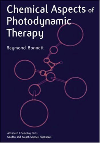 Chemical Aspects of Photodynamic Therapy (Advanced Chemistry Texts)