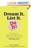 Dream It. List It. Do It!: How to Live a Bigger & Bolder Life, from the Life List Experts at 43things.com