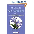 Se soigner au naturel avec les fleurs de Bach