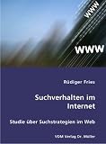 Suchverhalten im Internet: Studie über Suchstrategien im Web