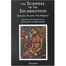 Scandal of the Incarnation (Irenaeus Against the Heresies) (Paperback)