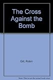 The Cross against the bomb