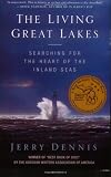 The Living Great Lakes: Searching for the Heart of the Inland Seas