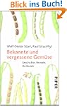 Bekannte und vergessene Gem�se: Gesch...