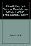 Fibre failure and wear of materials