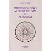 M�decine du corps, m�decine de l'�me et astrologie
