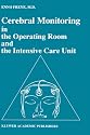 Cerebral Monitoring in the Operating Room and the Intensive Care Unit (Developments in Critical Care Medicine and Anaesthesiology)
