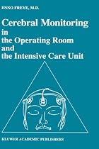 Cerebral Monitoring in the Operating Room and the Intensive Care Unit (Developments in Critical Care Medicine and Anaesthesiology)