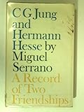 C.G. Jung and Herman Hesse : a record of two friendships