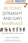 Beyond (Straight and Gay) Marriage: Valuing All Families under the Law (Queer Ideas)