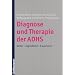 Diagnose und Therapie der ADHS: Kinder - Jugendliche - Erwachsene
