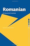 Romanian: An Essential Grammar (Essential Grammars)