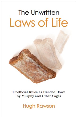 The Unwritten Laws of Life: Unofficial Rules Handed Down by Murphy and Other Sages