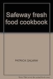 Safeway fresh food cookbook
