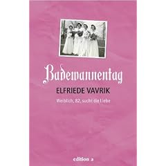 Badewannentag: Weiblich, 82, sucht die Liebe
