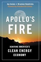 Apollo's Fire: Igniting America's Clean Energy Economy